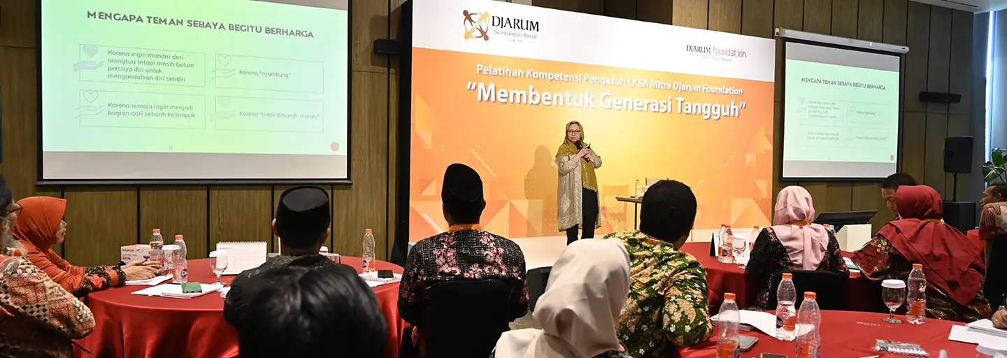 Competency Training held by Djarum Foundation Partner LKSA Caregiver: “Membentuk Generasi Tangguh”